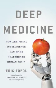 Deep Medicine: How Artificial Intelligence Can Make Healthcare Human Again，深度医学，英文原版