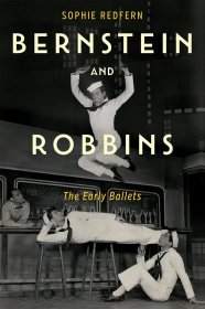 Bernstein and Robbins: The Early Ballets，英文原版