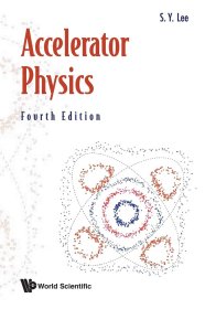 Accelerator Physics，加速器物理学，第4版，英文原版