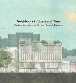预订 Neighbours in Space and Time: Grafton Architects at Sir John Soane' s Museum 约翰·索恩爵士博物馆，英文原版