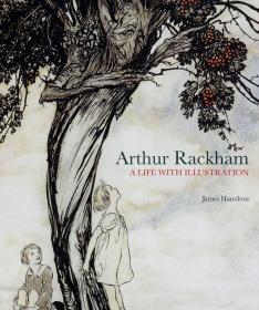 预订 Arthur Rackham: A Life with Illustration 亚瑟·拉克姆：插画生涯，英文原版
