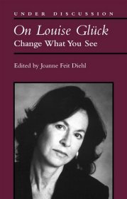 On Louise Gluck: Change What You See，英文原版