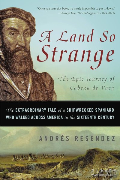 A Land So Strange: The Epic Journey of Cabeza De Vaca，英文原版