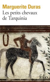 Les Petits chevaux de Tarquinia，塔尔奎尼亚的小马，玛格丽特·杜拉斯作品，法语原版