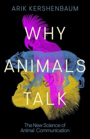 Why Animals Talk: The New Science of Animal Communication，动物为何说话，英文原版