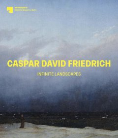 Caspar David Friedrich: Infinite Landscapes，德国画家、卡斯帕·大卫·弗里德里希：无限的风景，英文原版