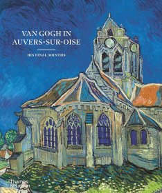 Van Gogh in Auvers-sur-Oise: His Final Months，梵高在奥维尔镇的最后时光，英文原版