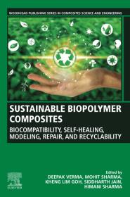 预订 Sustainable Biopolymer Composites: Biocompatibility, Self-Healing, Modeling, Repair and Recyclability，英文原版