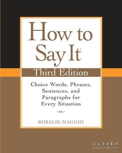 How to Say It, Third Edition: Choice Words, Phrases, Sentences, and Paragraphs for Every Situation 如何表达，第3版，英文原版