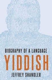 Yiddish: Biography of a Language，意第绪语的故事，英文原版