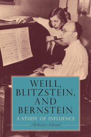 Weill, Blitzstein, and Bernstein: A Study of Influence，作曲家、库尔特·魏尔，马克-布利茨坦和伦纳德·伯恩斯坦，英文原版