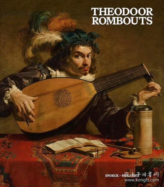 Theodoor Rombouts - Virtuose du caravagisme flamand，比利时画家、特奥多尔·隆鲍茨，法语原版