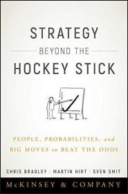 Strategy Beyond the Hockey Stick: People, Probabilities, and Big Moves to Beat the Odds 突破现实的困境：趋势、禀赋与企业家的大战略，英文原版