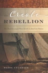 预订 The Creole Rebellion: The Most Successful Slave Revolt in American History “克里奥尔”号贩奴船的故事，英文原版