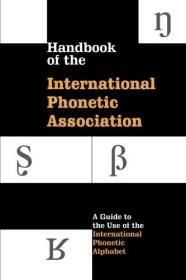 预订 Handbook of the International Phonetic Association: A Guide To The Use Of The International Phonetic Alphabet 国际语音学会手册，英文原版