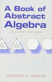 A Book of Abstract Algebra（second edition）：Second Edition