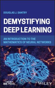 Demystifying Deep Learning: An Introduction to the Mathematics of Neural Networks，深度学习：神经网络数学，英文原版