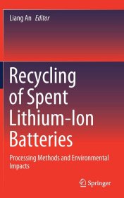 Recycling of Spent Lithium-Ion Batteries: Processing Methods and Environmental Impacts，废旧锂电池回收：处理方法和环境影响，英文原版