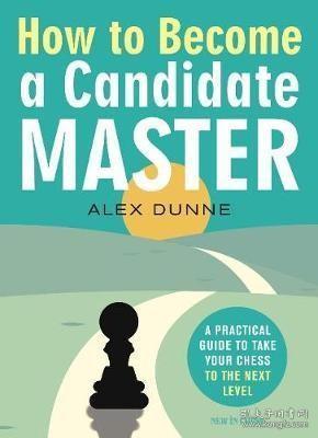预订 How to Become a Candidate Master : A Practical Guide to Take Your Chess to the Next Level 如何成为国际象棋候补大师：国际象棋实用进阶指南，英文原版