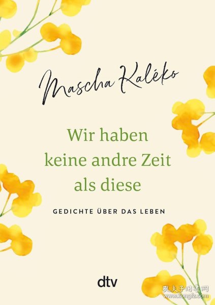 Wir haben keine andre Zeit als diese: Gedichte über das Leben，玛莎·卡莱珂作品，德语原版