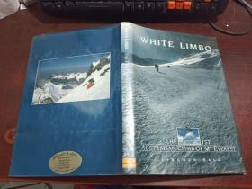 WHITE LIMBO  THE FIRST AUSTRALIAN CLIMB OF MT EVEREST  精装   书如图