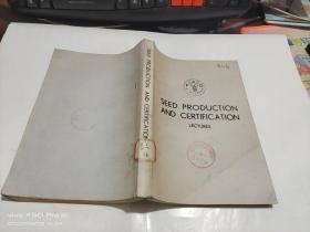 SEED PRODUCTION AND CERTIFICATION 种子生产与检定讲义