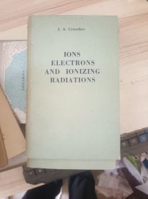 IONS ELECTRONS AND IONIZING RADIATIONS离子电子和电离辐射