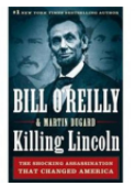 Killing Lincoln：The Shocking Assassination that Changed America Forever