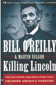 Killing Lincoln：The Shocking Assassination that Changed America Forever