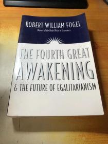 ROBERT WILLIAM FOHEL THE FOURTH GREAT AWAKENING 第四次大觉醒及平等主义的未来（英文版）