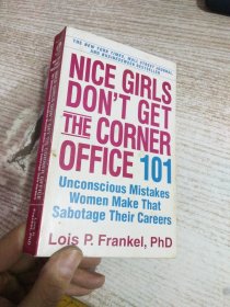 Nice Girls Don't Get the Corner Office：101 Unconscious Mistakes Women Make That Sabotage Their Careers