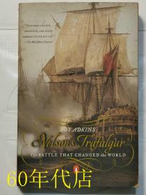 Nelson\'s Trafalgar：The Battle That Changed the World