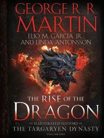 The Rise of the Dragon: 龙的崛起: 坦格利安王朝插图史，第一卷 大开本精装