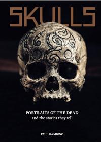 Skulls: Portraits of the Dead and the Stories They Tell 精装