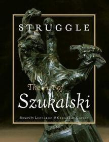 Struggle: The Art of Szukalski波蘭當代雕塑藝術家蘇卡斯基藝術
