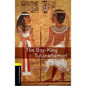 Oxford Bookworms Library: Level 1: The Boy-King Tutankhamun 牛津书虫分级读物1级：少年法老图坦卡蒙（英文原版）