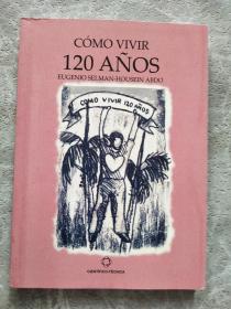 CÓMO VIVIR 120 AÑOS EUGENIO SELMAN-HOUSEIN ABDO