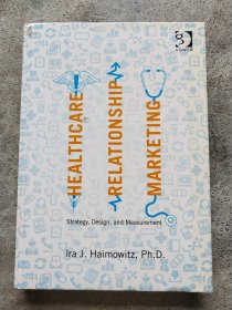 ealthcare Relationship Marketing: Strategy, Design And Measurement
