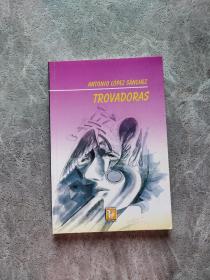 TROVADORAS/ANTONIO LOPEZ SANCHEZ