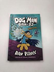 DOG MAN FETCH-22