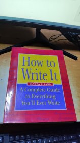 How To Write It: A Complete Guide To Everything Youll Ever Write