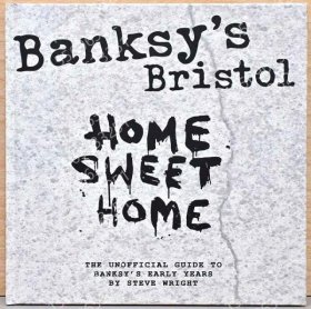 (英文)バンクシーの故郷ブリストル【Banksy'sWFNH谷潭7690崇瀚Bristol Home Sweet Home, The Unofficial Guide to Banksy's Early Years By Steve Wright】