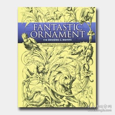 Fantastic Ornament：110 Designs and Motifs