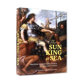 現(xiàn)貨 The Sun King at Sea 路易十四時(shí)期 法國(guó)海上藝術(shù)及船上奴隸藝術(shù)畫冊(cè) 精裝 英文原版 收藏