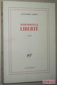 法语原版小说 Mademoiselle Liberte Broche de Alexandre Jardin