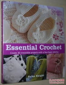 英文原版书 Essential Crochet: Create 30 Irresistible Projects with a Few Basic Stitches by Erika Knight