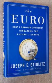 英文原版书 The Euro: How a Common Currency Threatens the Future of Europe 精装本 by Joseph E. Stiglitz