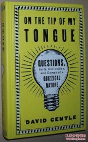 ◇英文原版书 On the Tip of My Tongue: Questions  David Gentle