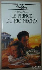 法语原版小说 Le prince du Rio negro 平装本 Broché – 1990 de Frederique Allison (Auteur)