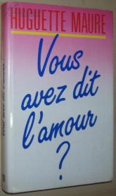 ◆法语原版书 Vous avez dit l'amour? Huguette Maure